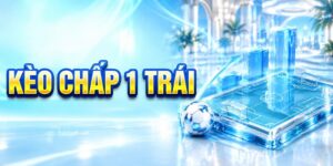 Kèo chấp 1 trái