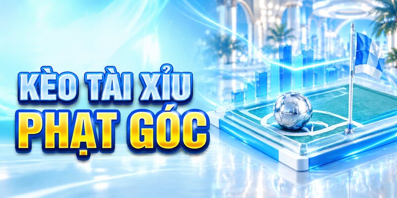 Kèo tài xỉu phạt góc