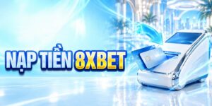 Nạp tiền 8XBET