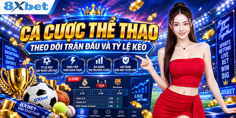 Cá cược Thể thao theo dõi trận đấu và tỷ lệ kèo