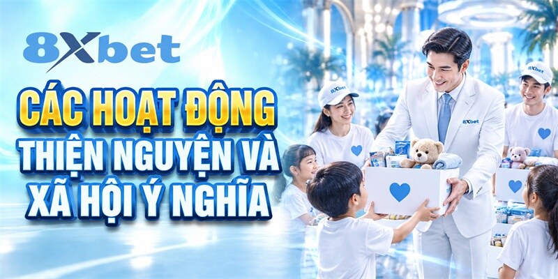 Các hoạt động thiện nguyện và xã hội ý nghĩa
