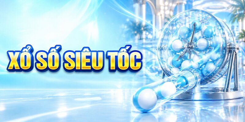 Xổ số siêu tốc